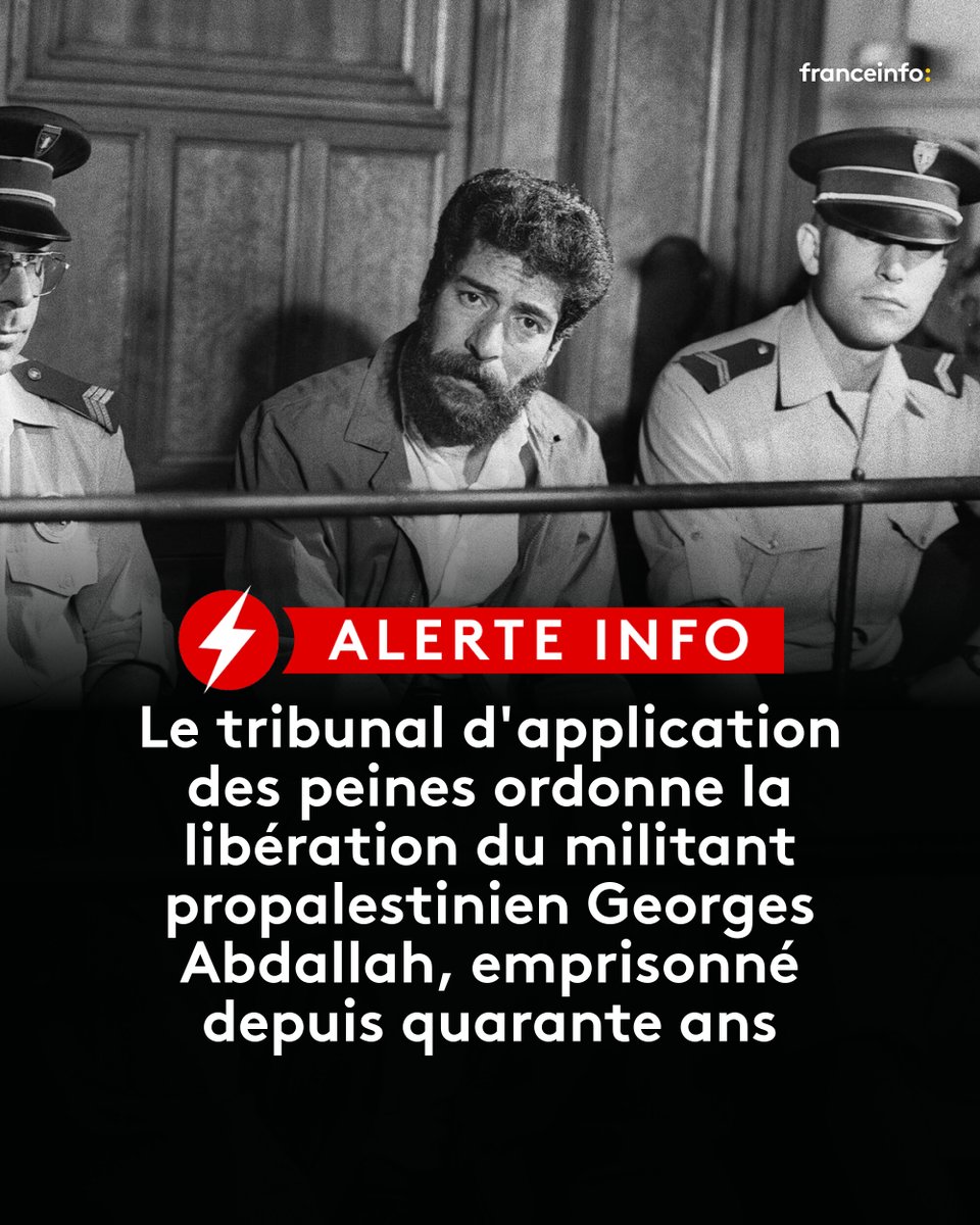 ⚡ ALERTE INFO - Le tribunal d'application des peines ordonne la libération du militant propalestinien Georges Abdallah, emprisonné depuis quarante ans
➡️ l.francetvinfo.fr/Gz5
