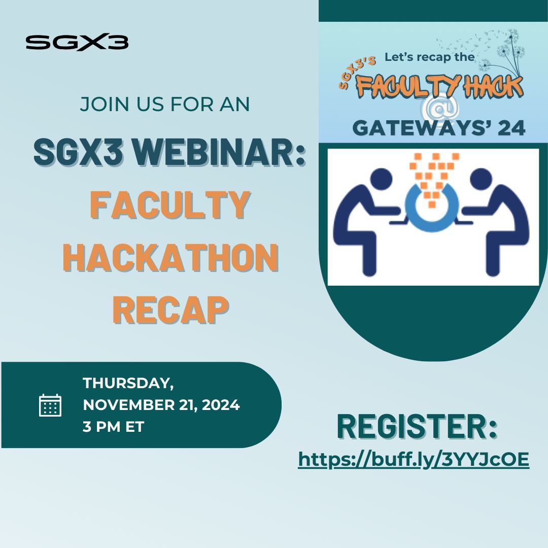 Join us on Thursday, November 21, at 3 pm EDT | 12 pm PDT as we share a recap on the Gateways 2024 Faculty Hackathon through an SGX3 webinar. Register today to secure your seat: buff.ly/3YYJcOE