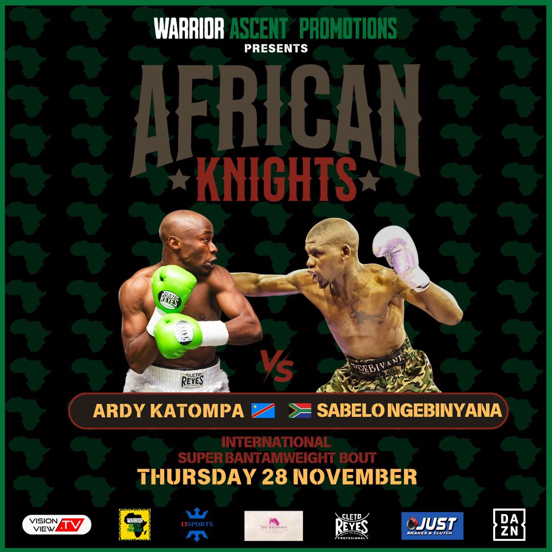 Warrior Ascent Promotions presents AFRICAN KNIGHTS

Headlined by international Super Bantamweight bout between Ardy ‘The Eagle’ Katompa vs Sabelo ‘Saint’ Ngebinyana 

Live on <a href="/VisionViewTV_/">Vision View TV</a> &amp; <a href="/DAZNBoxing/">DAZN Boxing</a> daznboxing GLOBALLY from 7pm UCT+02:00 🗺️