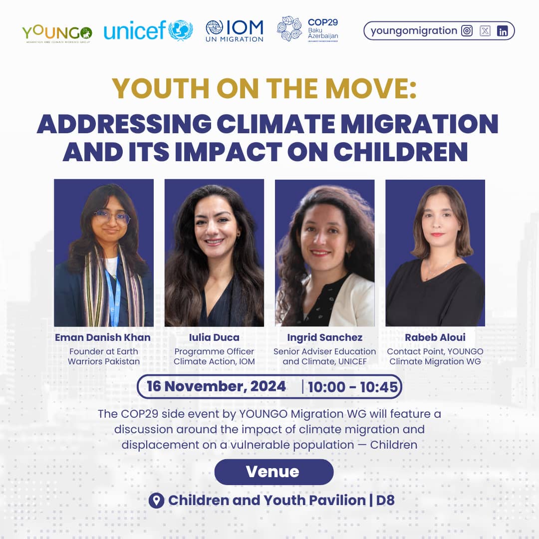 Happy to invite you to attend our side event <a href="/COP29_AZ/">COP29 Azerbaijan</a>  : 
"Youth on the Move: Addressing Climate Migration and its Impact on Children."

👉Tomorrow, Saturday, 16th November 2024.

Time : 10 am
Place : Children and Youth Pavilion - D8.

<a href="/UNICEF/">UNICEF</a> 
<a href="/IOM_MECC/">IOM Climate Action</a> 
<a href="/UNmigration/">IOM - UN Migration 🇺🇳</a> 
<a href="/IOMatAU/">IOM at African Union</a>