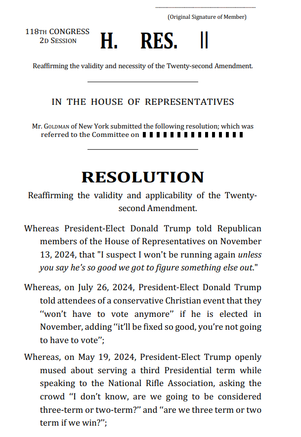 MacFarlaneNews's tweet photo. Here's the formal resolution, authored by Rep. Dan Goldman (D-NY) "reaffirming the vailidity and applicability of the 22nd amendment"

Citing Trump's statements about 3rd terms 

====> https://t.co/rBuiYvbnwy
