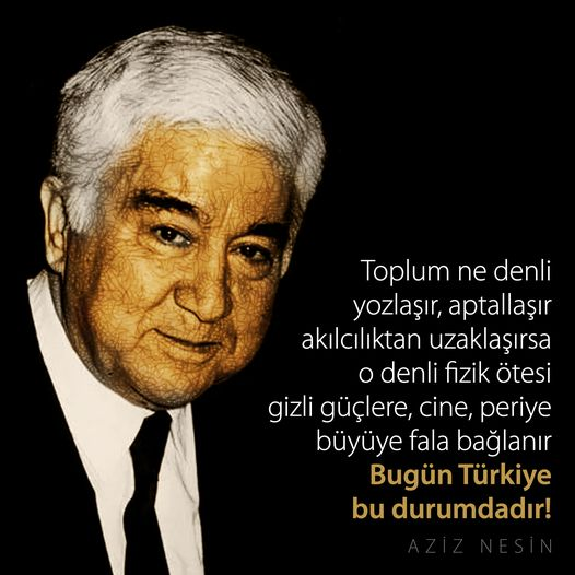 Dede38__'s tweet photo. Toplum ne denli yozlaşır, aptallaşır, akılcılıktan uzaklaşırsa; o denli fizik ötesi gizli güçlere, cine, periye, büyüye, fala bağlanır. Bugün Türkiye bu durumdadır! / Aziz Nesin
#MehmetNusret #MehmetNusretNesin #AzizNesin #Azizname #Türkiye #TürkiyeninDurumu https://t.co/5oyLDTbexW