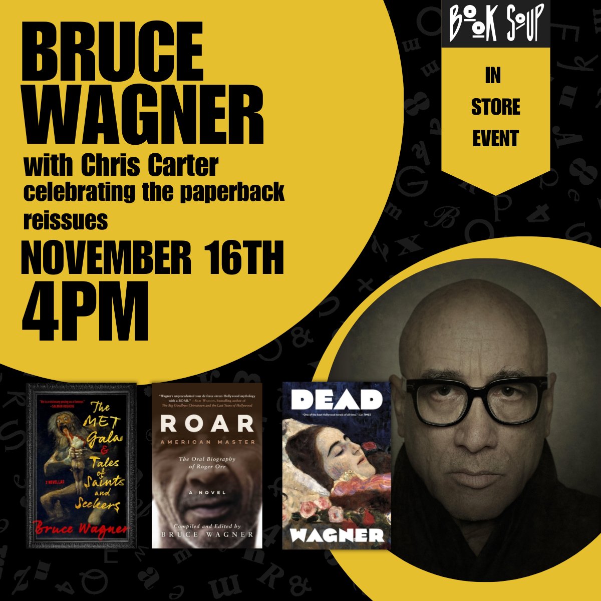 Saturday at 4pm: Join us for a special program celebrating the paperback reissues of Bruce Wagner's classic novels and his latest hardcover The Met Gala &amp; Tales of Saints and Seekers: Two Novellas, moderated by Chris Carter (The X-Files)!

Event details at booksoup.com/event/bruce-wa…