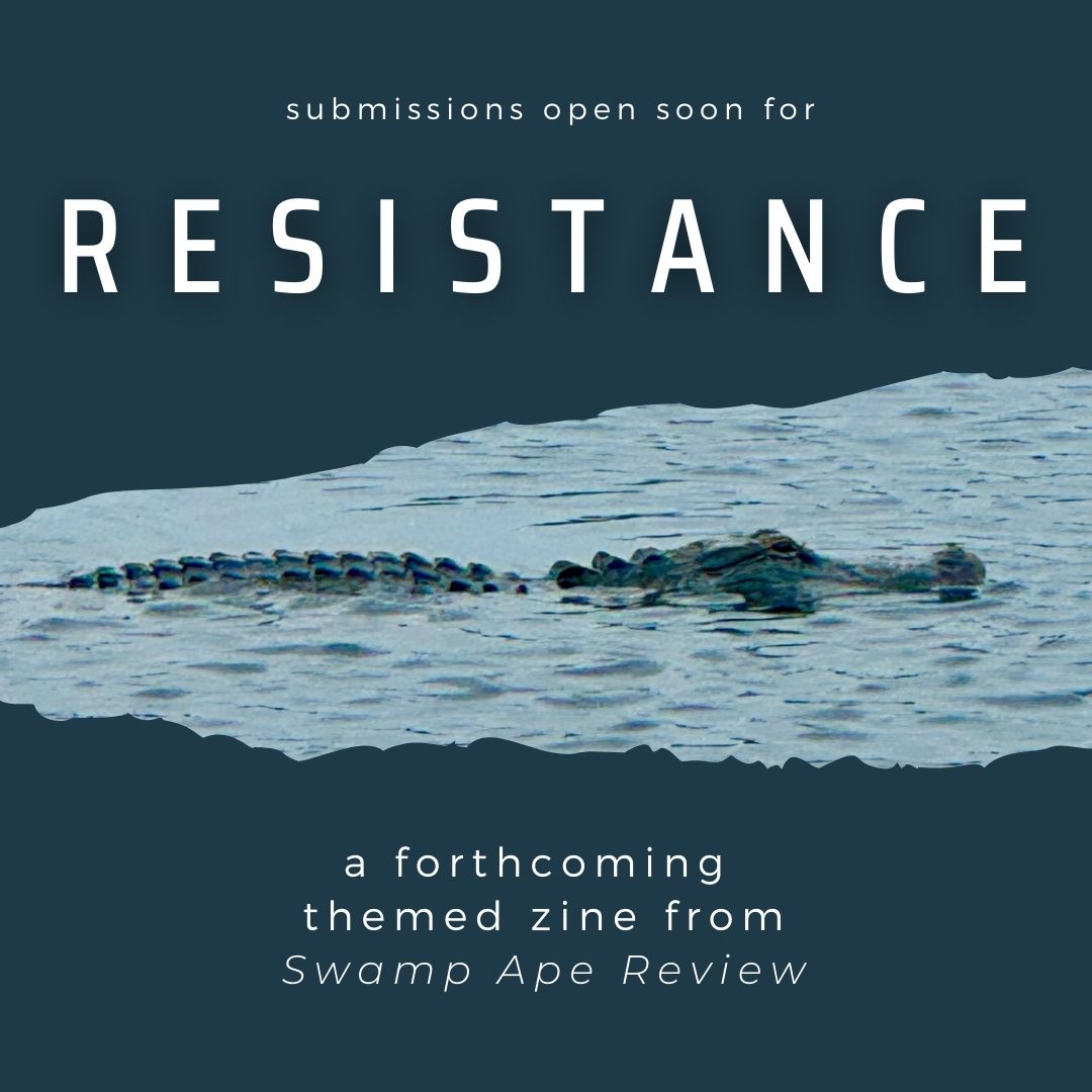 Attention swamp dwellers, the Swamp Ape Review will be putting together a special, saddle stitched issue in 2025, alongside our Vol 8 issue, centered around the word "Resistance" -please make that the focus of your submission. Submissions open November 18th!🐊
