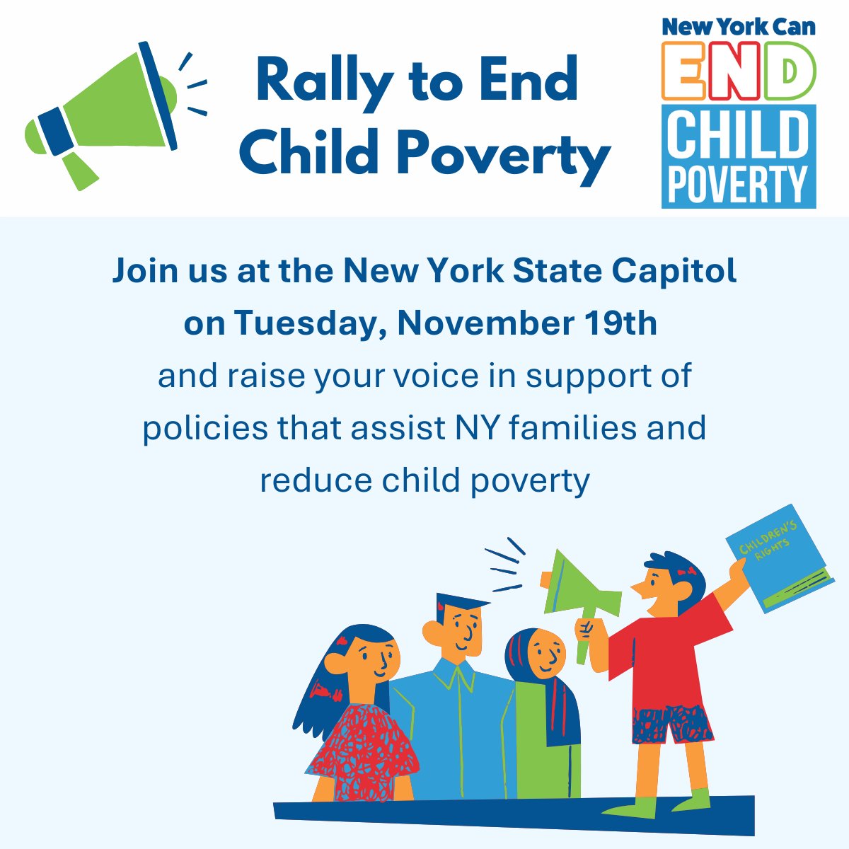 The New York Can End Child Poverty campaign is rallying outside the NYS Capitol on Tuesday, Nov. 19. Details and registration at newyorkcan.org/rally/

Join hundreds of New Yorkers in supporting action toward New York's child poverty reduction goals. Now is the time!