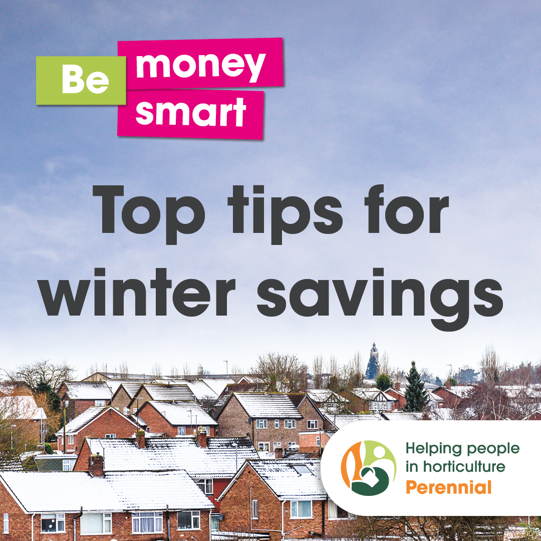 Worried about the extra costs winter can bring? Visit perennial.org.uk/winter for tips on how to make your money go further.  

You’ll also find nudge, our free money management tool, plus links to benefits/Energy Support you might be entitled to. 

#PerennialHelps