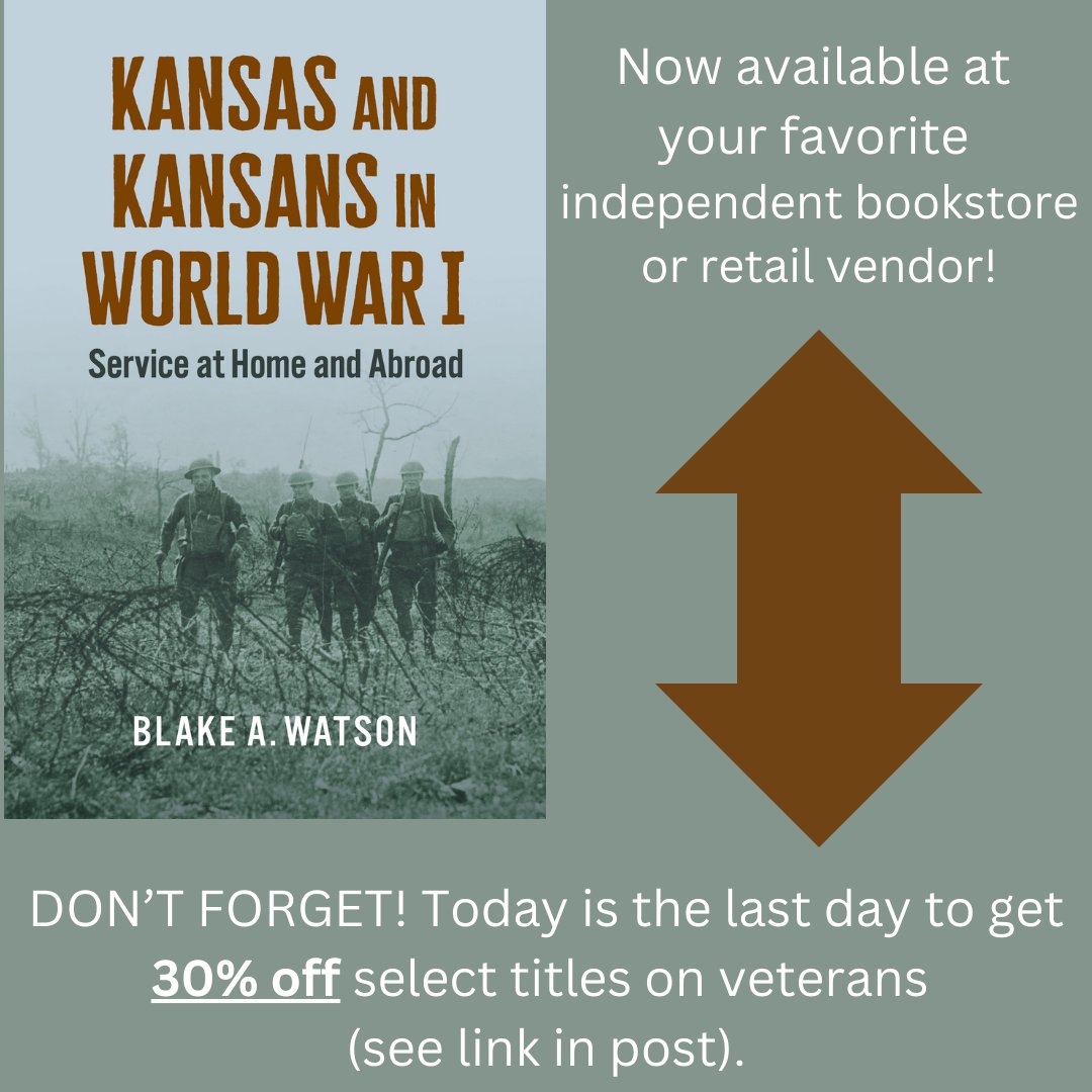 Kansas_Press's tweet photo. Pick up a copy of Kansas and Kansans in World War I: Service at Home and Abroad at your favorite independent bookstore or retail vendor!
DON'T FORGET! Today is the last day to receive 30% off select titles on veterans: https://t.co/N5ZiPa1M0T.
#universitypressofkansas https://t.co/UgCmqiRNXB
