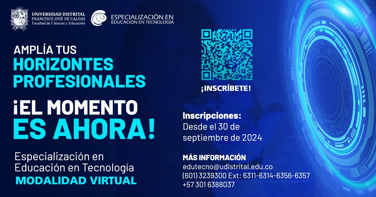 ¡Inscríbete en nuestra Especialización en Educación en Tecnología con metodología Virtual de la Universidad Distrital Francisco José de Caldas 
Para mayor información ingresa a:
fciencias.udistrital.edu.co/.../index.php/…
Escríbenos a edutecno@udistrital.edu.co o al WhatsApp (+57) 3016388037