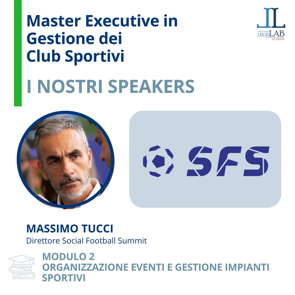 SCOPRI GLI SPEAKERS DEL MASTER EXECUTIVE IN GESTIONE DEI CLUB SPORTIVI!

🎙️ MASSIMO TUCCI 🎙️

👉🏻 Sino al 20 novembre è attiva la tariffa Early Bird, approfittane subito

📩 Per maggiori informazioni, scrivi a sport@legislabacademy.com