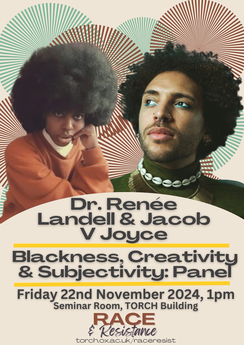Race and Resistance (@race_resistance) on Twitter photo Join us next Friday at 1pm for an exciting panel discussion with Dr. Renée Landell and Jacob V Joyce, where they'll discuss Blackness, Creativity and Subjectivity.
🎤 Dr. Renée Landell and Jacob V Joyce
<a href="/Nay_Landell/">Dr Renée Landell</a> <a href="/jacobvjoyce/">Bitter Optimist</a>
Friday 22nd November 1pm
<a href="/TORCHOxford/">TORCH Oxford</a> Join us next Friday at 1pm for an exciting panel discussion with Dr. Renée Landell and Jacob V Joyce, where they'll discuss Blackness, Creativity and Subjectivity.
🎤 Dr. Renée Landell and Jacob V Joyce
<a href="/Nay_Landell/">Dr Renée Landell</a> <a href="/jacobvjoyce/">Bitter Optimist</a>
Friday 22nd November 1pm
<a href="/TORCHOxford/">TORCH Oxford</a>