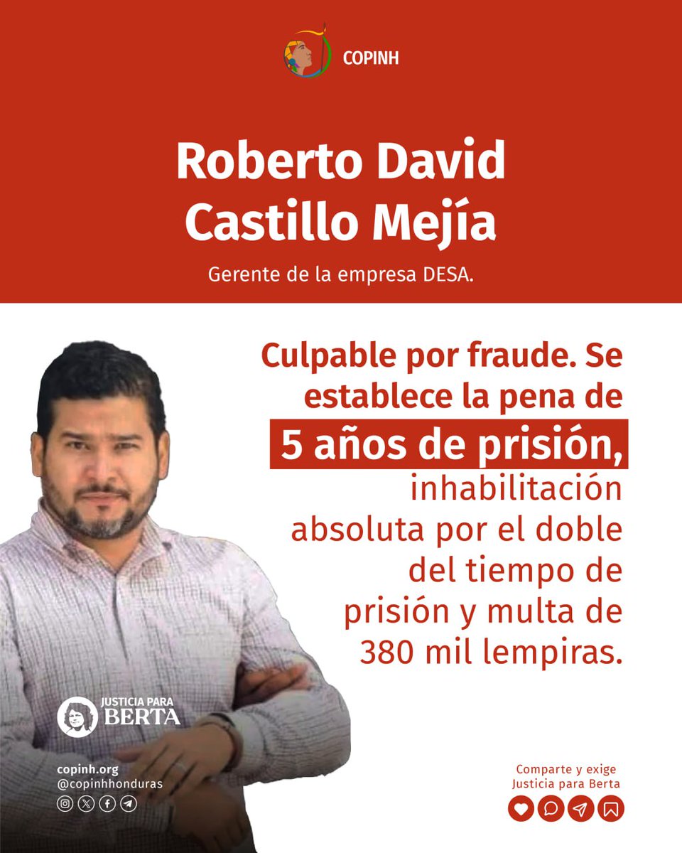 COPINHHONDURAS's tweet photo. ⚖️Condenas en Caso Fraude sobre el Gualcarque 

🔴 Roberto David Castillo Mejía, Gerente de DESA, y 🔴Carolina Lizeth Castillo Argueta, ex-funcionaria de la ENEE, ambos culpables de fraude:

    5 años de prisión
    Inhabilitación absoluta por el doble de la pena
    Multa de 380,000 Lempiras

🔴 Raúl Pineda Pineda, ex-alcalde de San Francisco de Ojuera, enfrenta dos delitos:

   Delito de falsificación de documentos públicos: 2 años de prisión + multa de trabajo social
    Delito de usurpación de funciones: 1 año y 1 mes de prisión + inhabilitación para cargos municipales por 6 años

👉🏾Estas sentencias  marcan un paso importante hacia la justicia para el pueblo Lenca, el COPINH y la justicia por el asesinato a Berta Cáceres, evidenciando que la concesión del Río Gualcarque fue un fraude en beneficio de la familia Atala, que involucraba corrupción, usurpación y falsificación de documentos por parte de funcionarios públicos