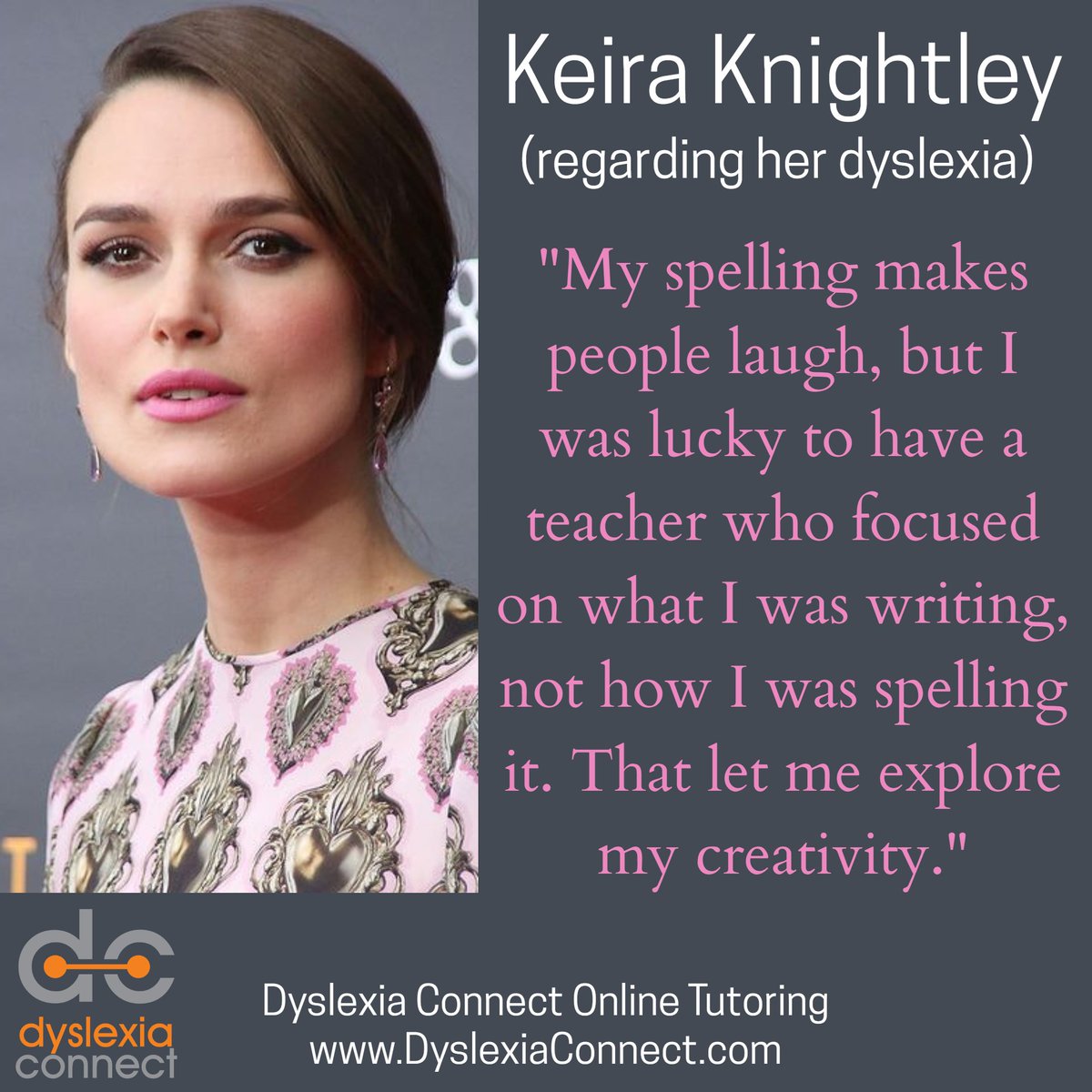 Keira Knightley has dyslexia, and so many kids and adults with dyslexia can relate to her comment about spelling! Let's make sure that we are giving kids and adults with dyslexia credit for the content of what they write. DyslexiaConnect.com #Dyslexia #ADHD #Dysgraphia