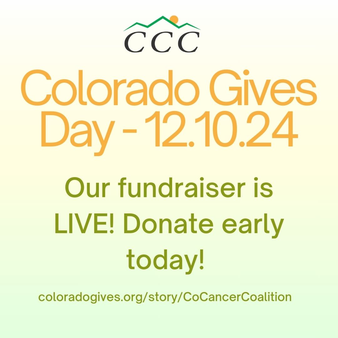 🌟 Colorado Gives Day is coming up on December 10th! 🌟

Help support the Colorado Cancer Coalition's mission to improve cancer prevention, treatment, and support across Colorado. Our fundraiser is LIVE, and you can make a difference by donating early today!

Link in bio!