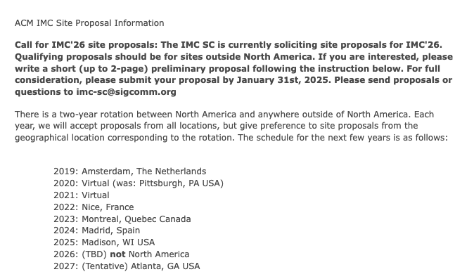 Georgios Smaragdakis (@gsmaragdakis) on Twitter photo 💻🔬🎙️The IMC Steering Committee is soliciting site proposals for IMC 2026! Preference is for locations outside of North America, for more details, see:
docs.google.com/document/d/1Ly…
<a href="/ACM_IMC_2025/">ACM IMC 2025</a> + 1 💻🔬🎙️The IMC Steering Committee is soliciting site proposals for IMC 2026! Preference is for locations outside of North America, for more details, see:
docs.google.com/document/d/1Ly…
<a href="/ACM_IMC_2025/">ACM IMC 2025</a> + 1