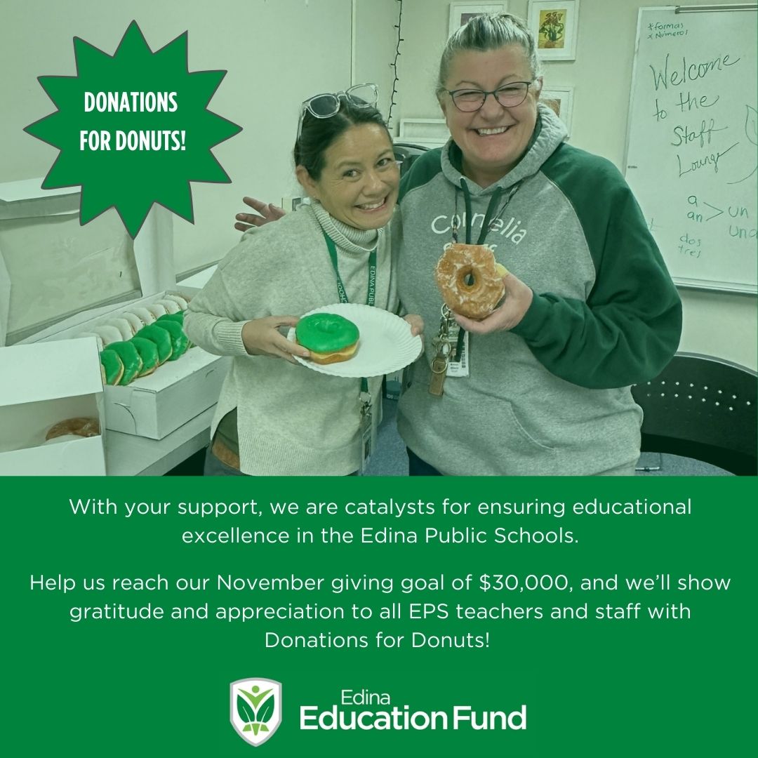 Donations for Donuts is back for Give to the Max! When we reach our $30k goal this month, Ed Fund will provide donuts to <a href="/edinaschools/">Edina Schools</a> teachers &amp; staff as a way to show gratitude for all they do for our kids. Donate: give.edinaedfund.org/GeneralDonatio…. #ensureexcellence #everyhorneteveryday