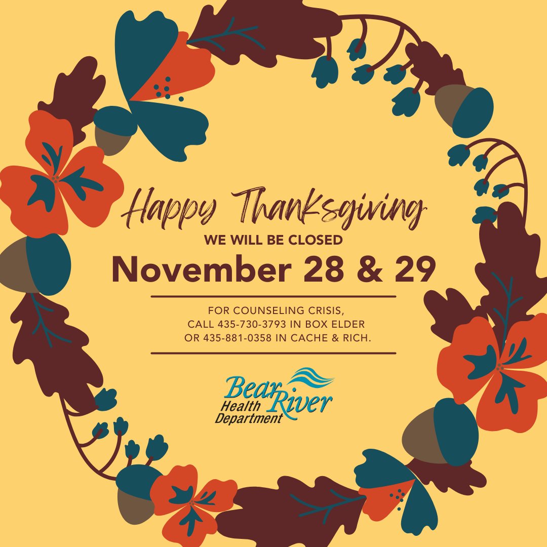 BearRiverHealth's tweet photo. The Bear River Health Department will
be closed on Thursday, November 28th and Friday,
November 29th for Thanksgiving. For emergency
counseling crisis, call 435-730-3793 in Box Elder or
435-881-0358 in Cache and Rich.
#bearriverhealth https://t.co/Tpfjeuq56L