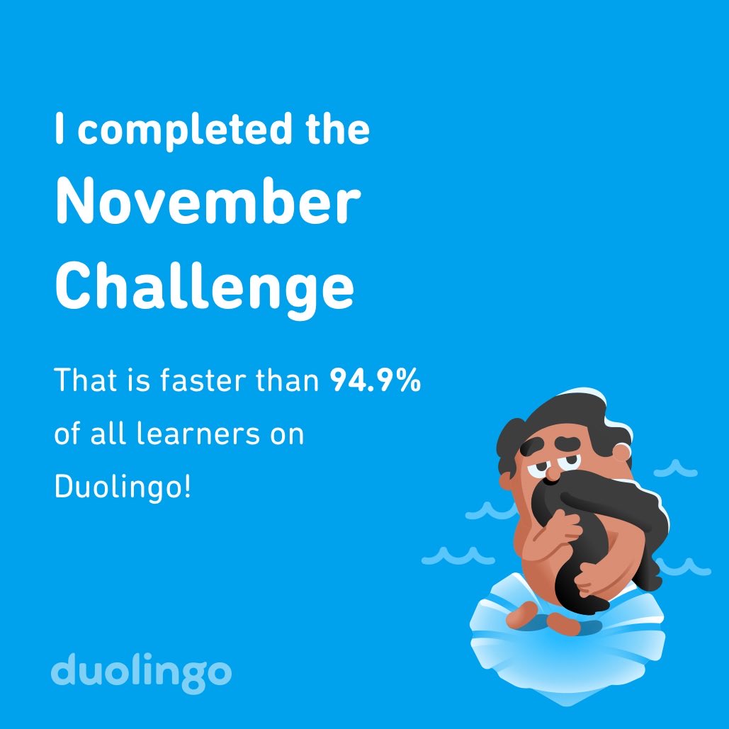 jenn269's tweet photo. I completed the November challenge faster than 94.9% of all learners on Duolingo! https://t.co/HRlo1NXeC0