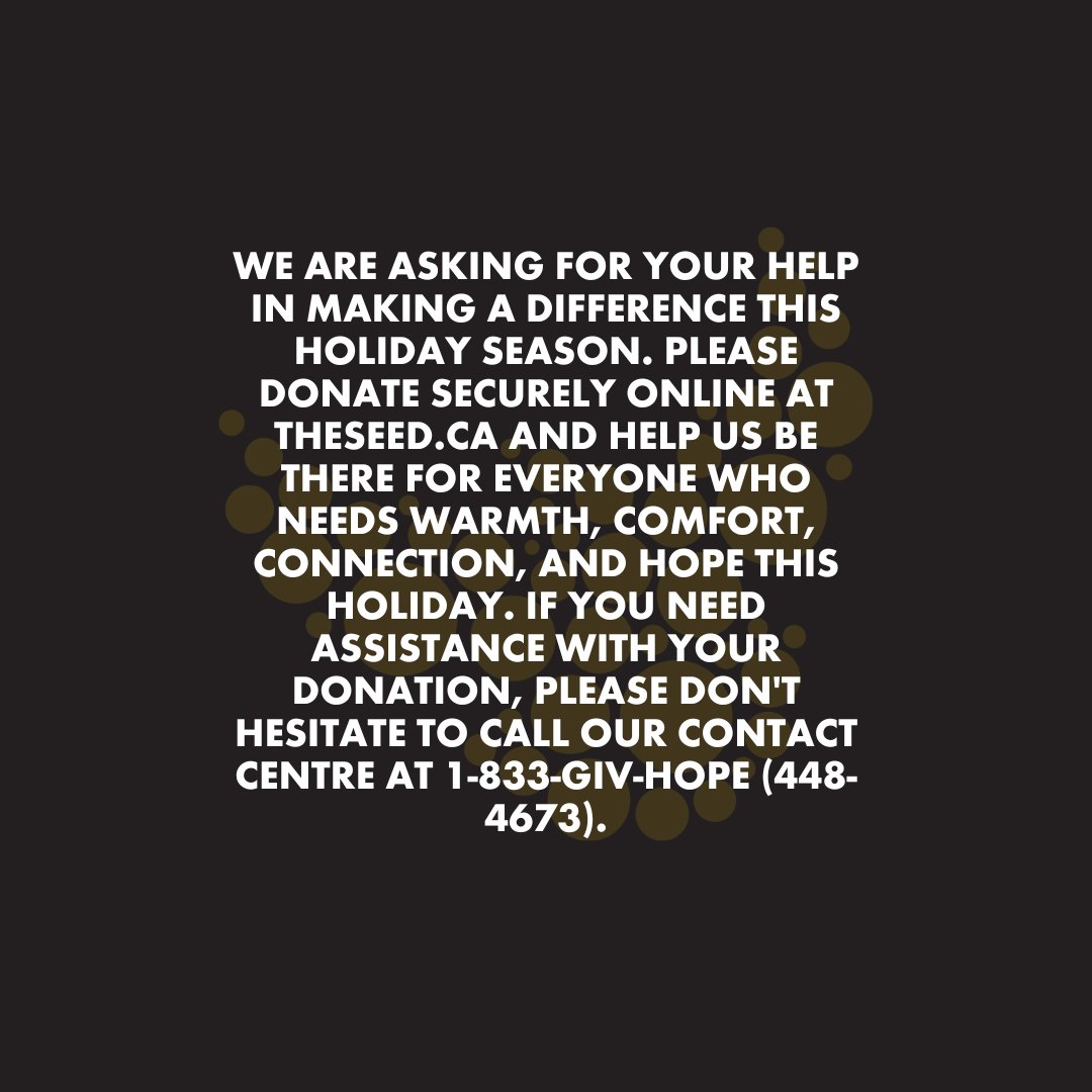 As you are aware, there is a postal disruption which severely affects our ability to receive donations through the mail on time.  Please donate online at TheSeed.ca. If you need assistance, please call our Contact Centre at 1-833-GIV-HOPE (448-4673)

#HopeGrowsHere