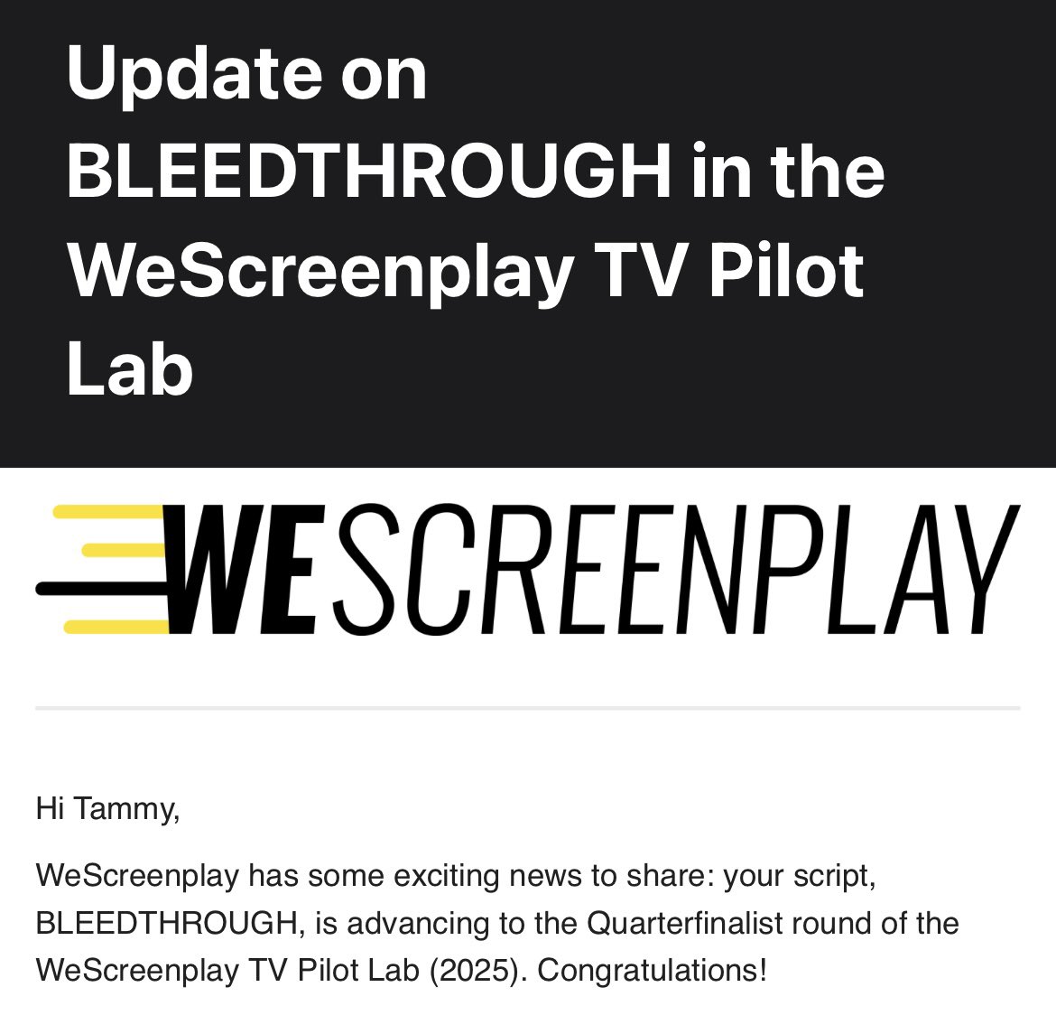 TammyKlembith's tweet photo. Thrilled & Grateful to receive this email earlier today!! Thank you @WeScreenplay for advancing
BLEEDTHROUGH to the Quarterfinalist round of the WeScreenplay TV Pilot Lab (2025)!! #grateful #horror #writer #tvpilot #tvseries #thriller #horrorwriters #Coverfly #wescreenplay https://t.co/npoRjSCFIR