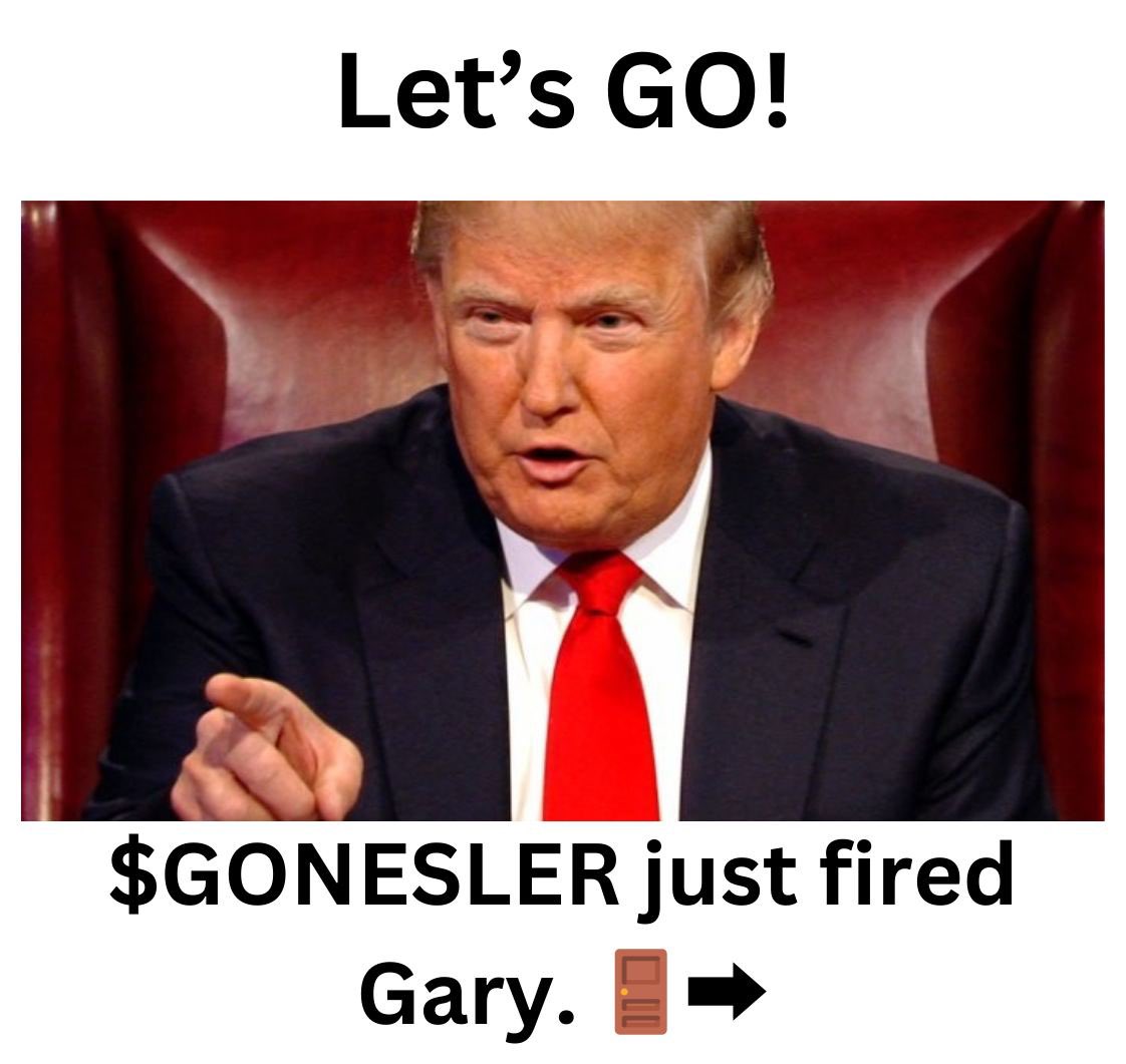 goneslercto's tweet photo. Ding-dong, the grinch is gone! 🚪👋 Gary Gonesler has officially resigned—crypto finally gets a breath of fresh decentralized air. Let the blockchains be free! 🪙✨ #GaryGonesler #CryptoUnchained

Website:  https://t.co/pKW0odaugp
CA: CUb1Jek3hTuQ38dTTDzQhR78PF4w3naMyG4UgemPpump
Telegram: https://t.co/As2QhPPsDS

GARY FIRED BY $GONERSLER!