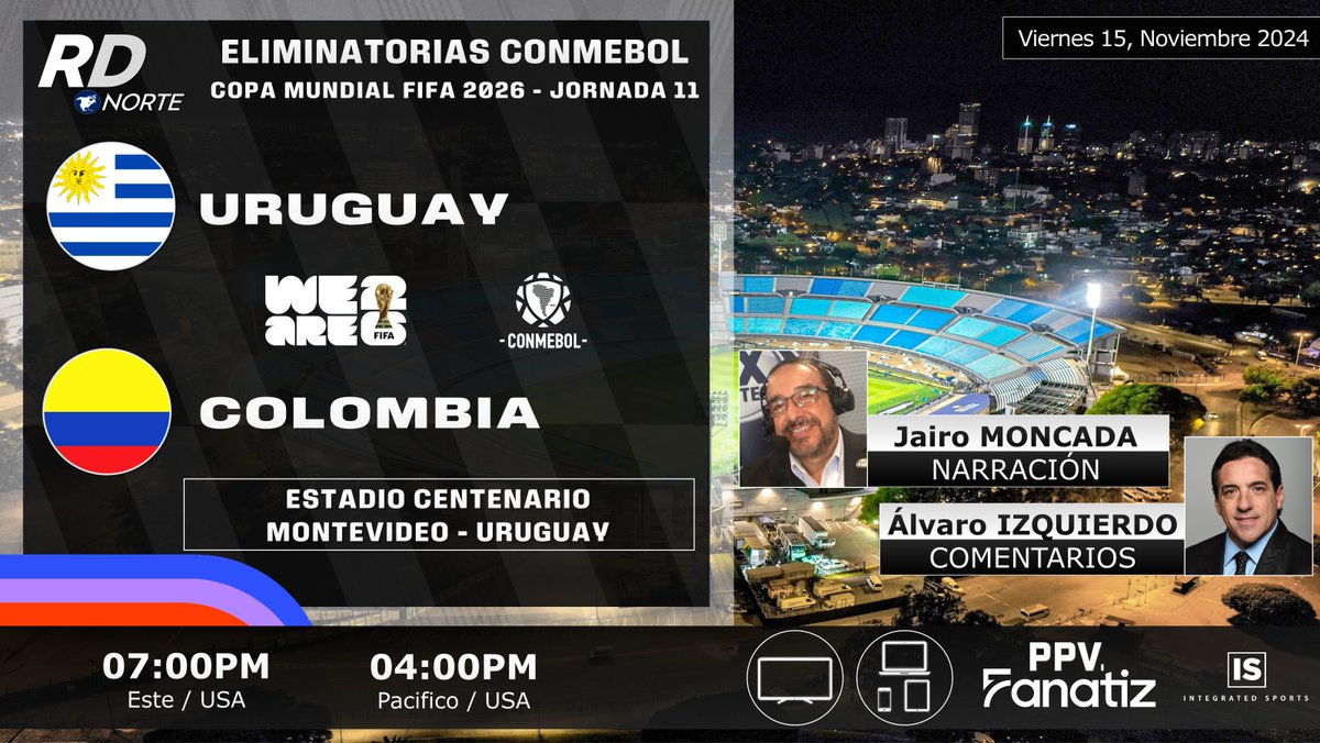 DeportivaCR's tweet photo. 🇺🇾 @Uruguay v @FCFSeleccionCol 🇨🇴
🎙️ @ELGOLGOL @AIzquierdo10 
⏰07:00pm ET  04:00pm PT

📺💻📱 @Fanatiztv #PPV (🇺🇸)
🇨🇷 #RDNorte #EliminatoriasSudamericanas produce
@FOXDeportes #URUvsCOL @IntegratedPPV
🏆 @CONMEBOL #Eliminatorias2026 | Jornada 11 https://t.co/mMEeH5h7D8