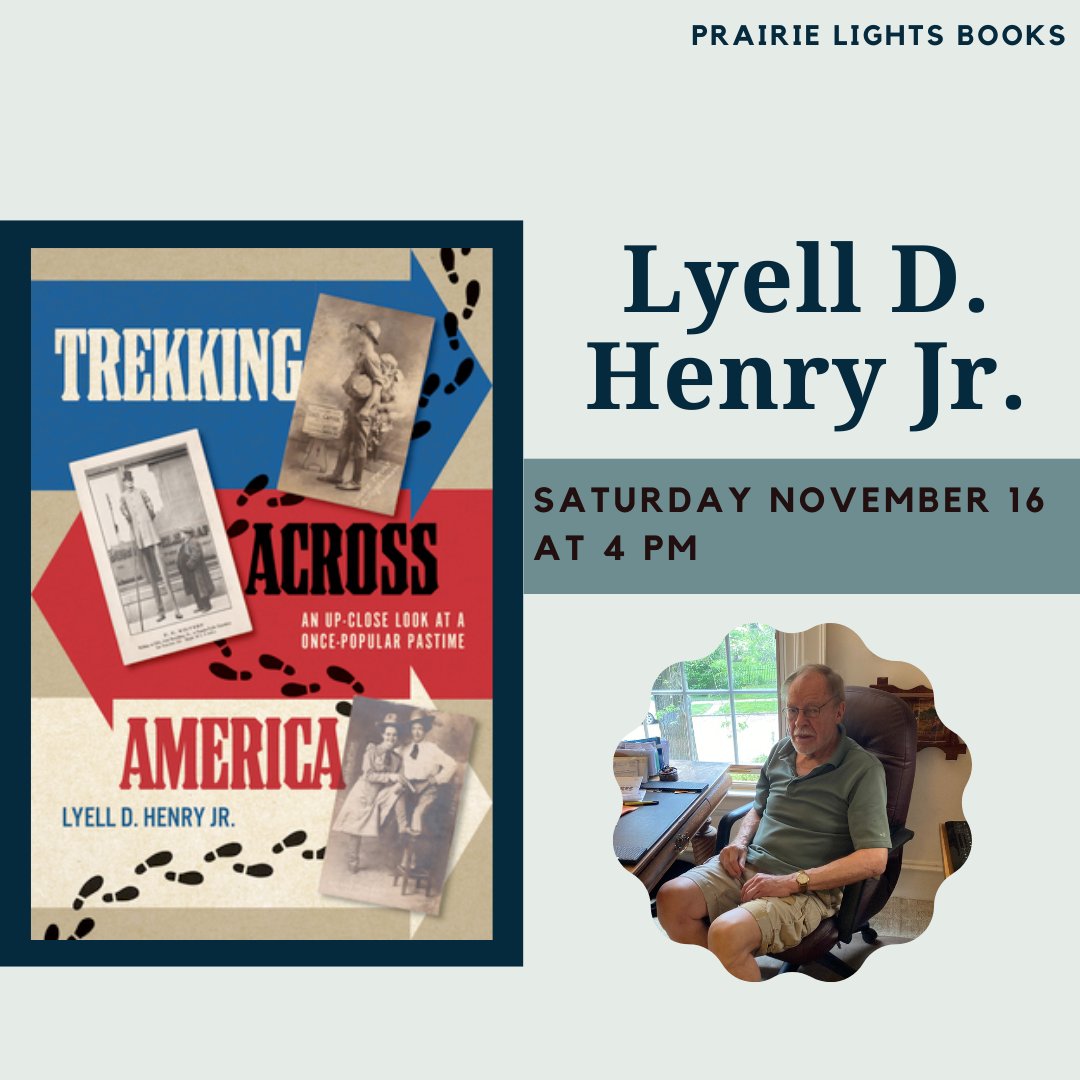 Join us Saturday Afternoon at 4pm with Iowa City author Lyell Henry, who will talk about his latest book, Trekking Across America, An Up-Close Look at a Once-Popular Pastime!
