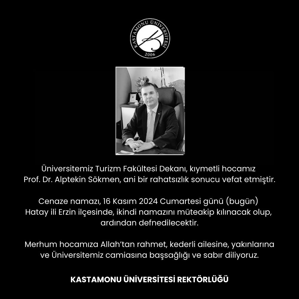Ani bir rahatsızlık sonucu vefat eden Üniversitemiz Turizm Fakültesi Dekanı Prof. Dr. Alptekin Sökmen’e Allah’tan rahmet, kederli ailesine, yakınlarına ve Üniversitemiz camiasına başsağlığı dileriz.