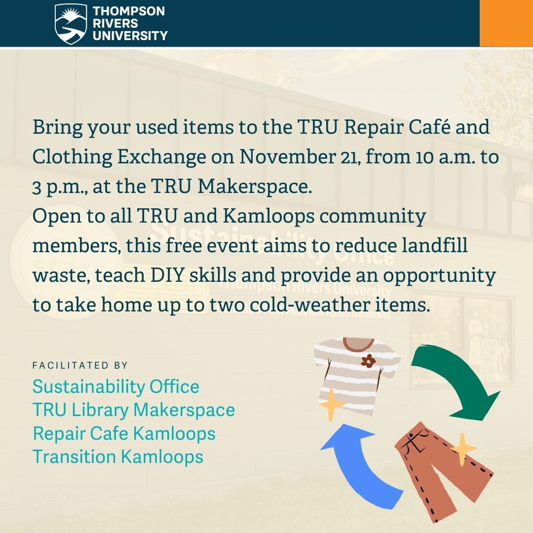 TRU Sustainability (@trusustain) on Twitter photo Check out #myTRU's Repair CafƩ and Clothing Exchange on Nov. 21, 10 a.m. - 3 p.m., at the Library Makerspace on campus. DIY repairs and free winter gear exchange. Donate gently-used items. Free event, open to all. Questions? Email sustain@tru.ca.
tru.ca/sustainability⦠Check out #myTRU's Repair Café and Clothing Exchange on Nov. 21, 10 a.m. - 3 p.m., at the Library Makerspace on campus. DIY repairs and free winter gear exchange. Donate gently-used items. Free event, open to all. Questions? Email sustain@tru.ca.
tru.ca/sustainabilityā¦