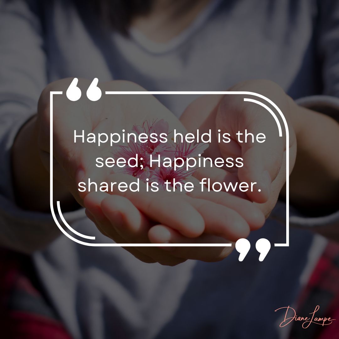 DianeLampe's tweet image. Happiness held is the seed; Happiness shared is the flower. 🌸✨ Let's spread joy and positivity together! #Happiness #JoyfulLife #SpreadLove #PositiveVibes #ShareJoy #BlossomTogether