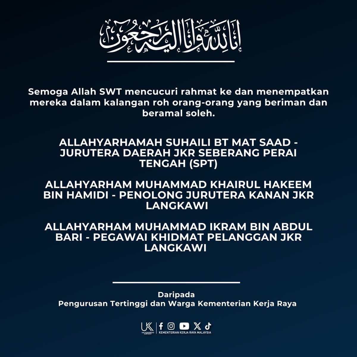 Pengurusan Tertinggi &amp; warga KKR merakamkan takziah kpd keluarga serta rakan 3 petugas JKR Langkawi &amp; JKR Seberang Perai Tengah yg kembali ke rahmatullah dalam insiden di Sungai Kampar.Semoga roh mereka dicucuri rahmat &amp; ditempatkan di kalangan hamba-Nya yg beriman.

Al-Fatihah.