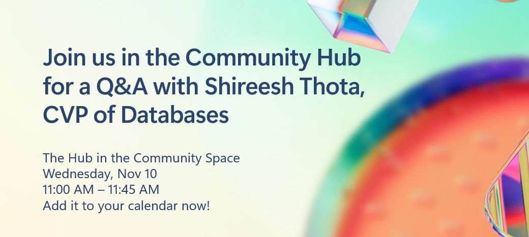 IrishSQL's tweet image. You saw our big news in the #MicrosoftIgnite Keynote. Bring all your questions to a fireside chat with Shireesh Thota, CVP Databases
#AzureData #FabricDatabases
The Hub in the Community Space Wednesday, Nov 10 11:00 AM – 11:45 AM Add it to your calendar
ignite.microsoft.com/en-US/sessions…