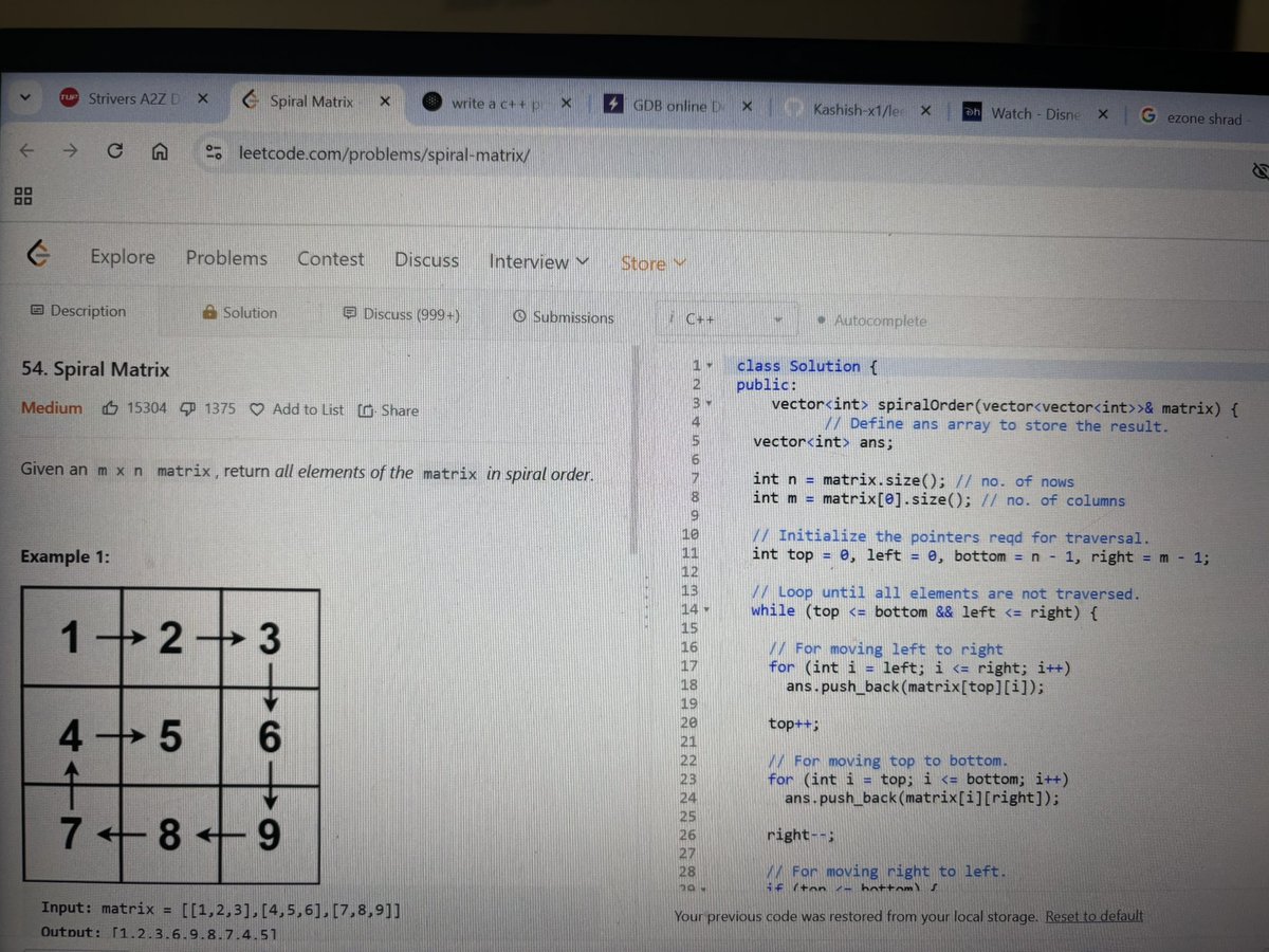 Kashish_x_1's tweet image. Day 24 ✅ of #100daysofcode  Today I practised Question  54 #spiralmatrix  this is #medium based ques on #array 
#DSA 
#algorithms
#skill
#LearningJourney 
#datascience
#c++