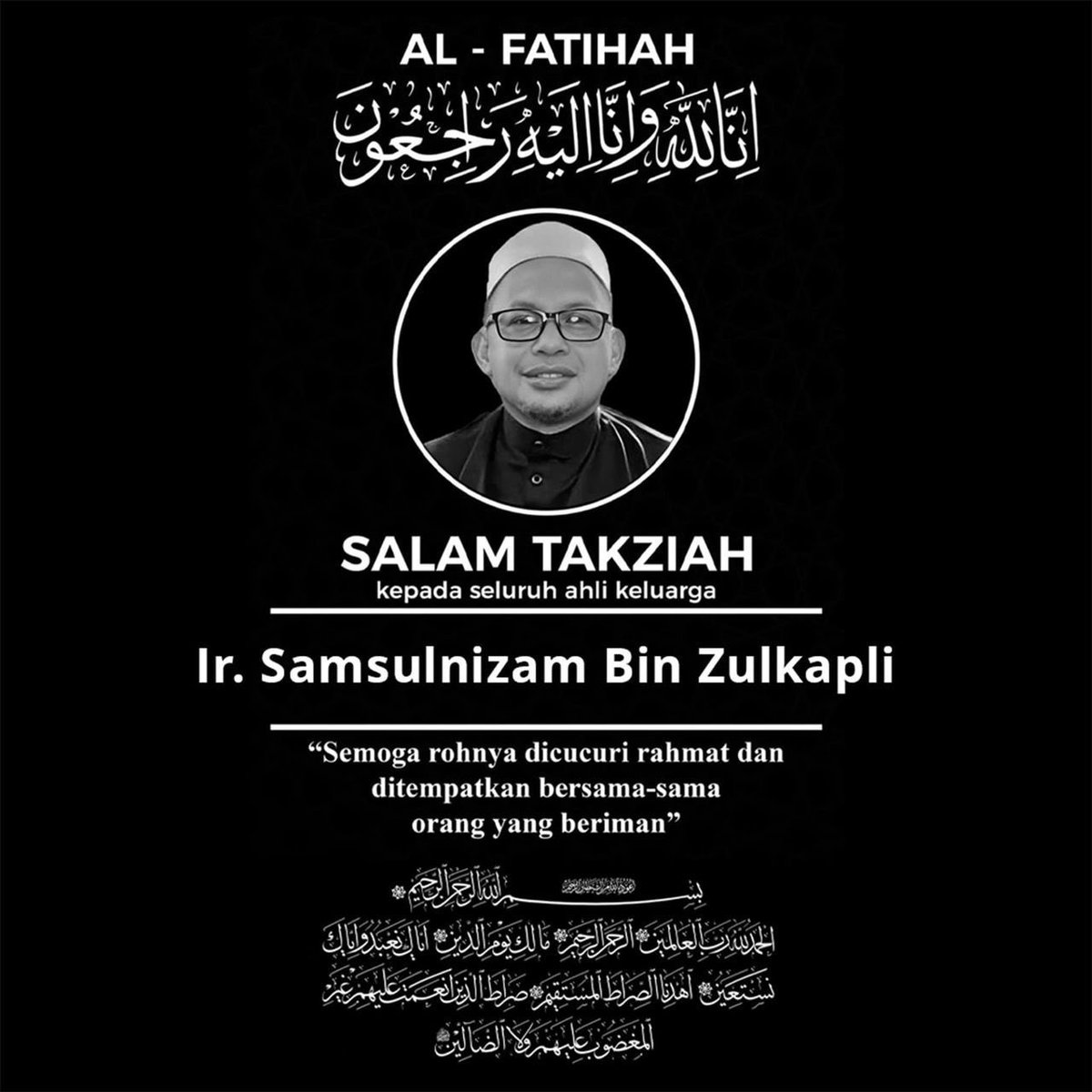 Adalah dimaklumkan bahawa Ir. Samsulnizam bin Zulkapli, Jurutera Awam Penguasa, Cawangan Pengurusan Aset Bersepadu telah kembali ke Rahmatullah pada jam 1.40 pagi hari ini, 16 November 2024 (Sabtu).