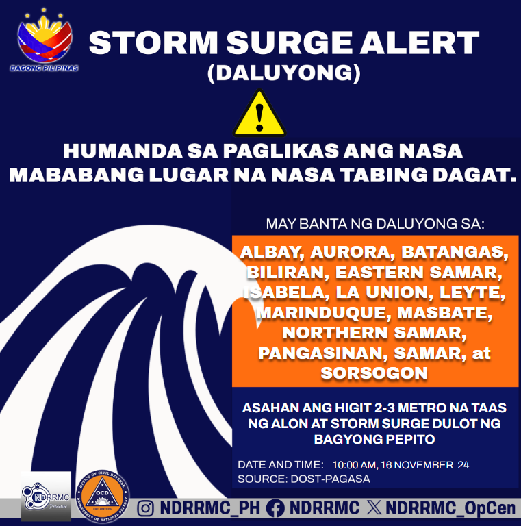 NDRRMC_OpCen's tweet photo. Maging alerto, mga lalawigan ng #Albay, #Aurora, #Batangas, #Biliran, #EasternSamar, #Isabela, #LaUnion, #Leyte, #Marinduque, #Masbate, #NorthernSamar, #Pangasinan, #Samar, at #Sorsogon!
NDRRMC(10:00AM, 16Nov24)Asahan 2-3metro taas ng alon at storm surge dulot ni Bagyong PEPITO. Humanda sa paglikas ang nasa mababang lugar na nasa tabing dagat.
#NDRRMC #CivilDefensePH
#BawatSegundoMahalaga
#PepitoPH