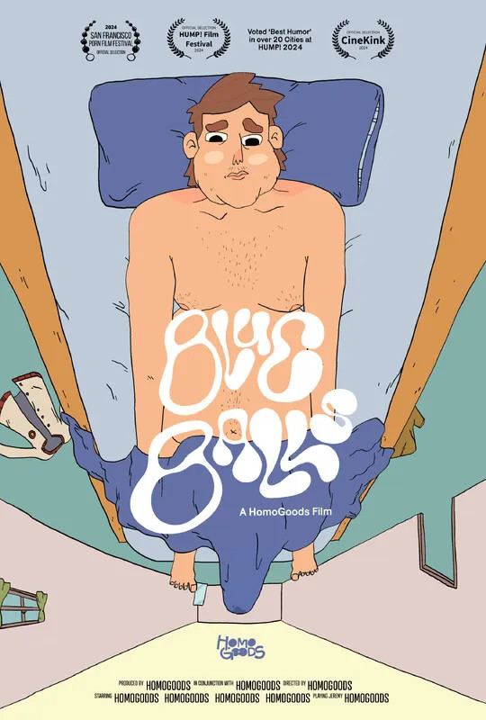 BLUE BALLS
4 min. 2024, USA
Directed by HomoGoods

Jeremy is jerked awake right before the end of a sex dream. Now, he’s stuck in a sexual haze as he wanders through his day. Can he make it home before everyone finds out how horny he is?

📽️ Now playing: pinklabel.tv/on-demand/film…