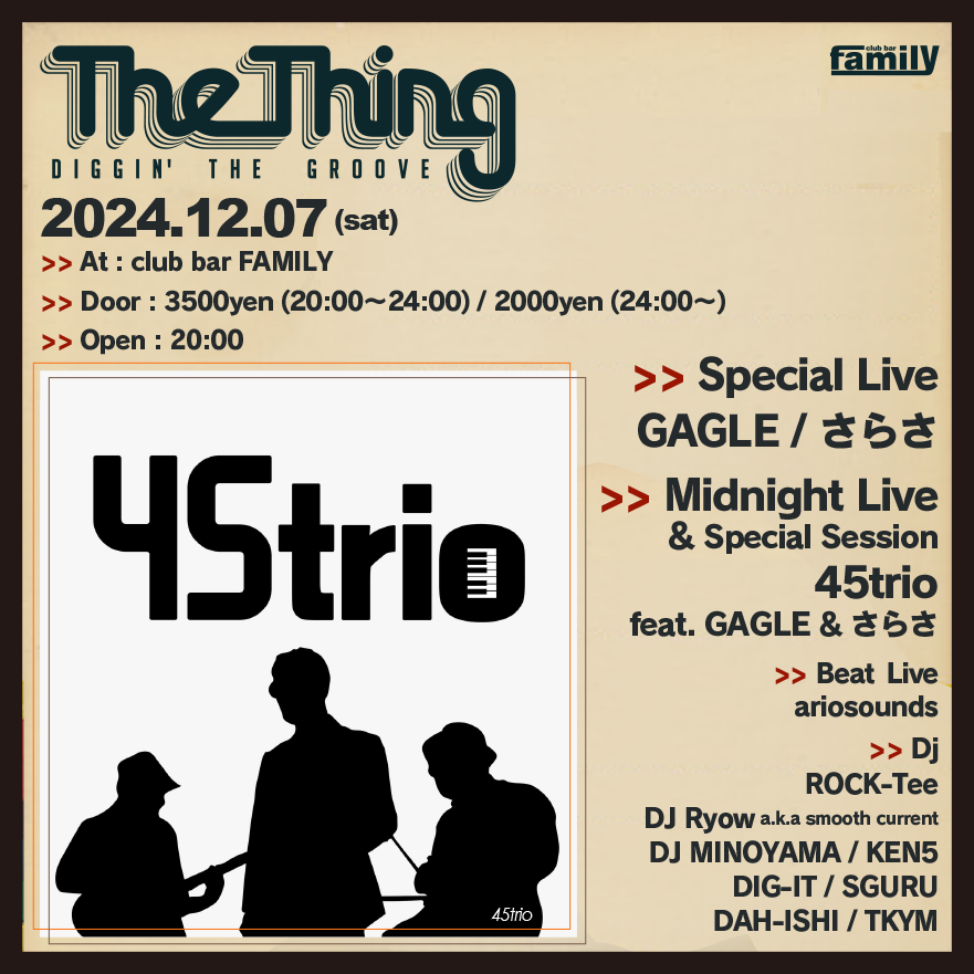The Thing (@6pack_6) on Twitter photo 【情報解禁】
Nest!!! 12.07 (sat) <a href="/FAMILY_1996/">club bar FAMILY</a>
▼ Door:
3500yen (20:00~24:00)
2000yen (24:00〜)
▼ Open:20:00〜
▼ Special Live
GAGLE
さらさ
▼ Midnight Live & Special Session
45trio feat. GAGLE & さらさ
and The Thing Regular performers!!!!
club-bar-family.com/date/1207.html 【情報解禁】
Nest!!! 12.07 (sat) <a href="/FAMILY_1996/">club bar FAMILY</a>
▼ Door:
3500yen (20:00~24:00)
2000yen (24:00〜)
▼ Open:20:00〜
▼ Special Live
GAGLE
さらさ
▼ Midnight Live & Special Session
45trio feat. GAGLE & さらさ
and The Thing Regular performers!!!!
club-bar-family.com/date/1207.html