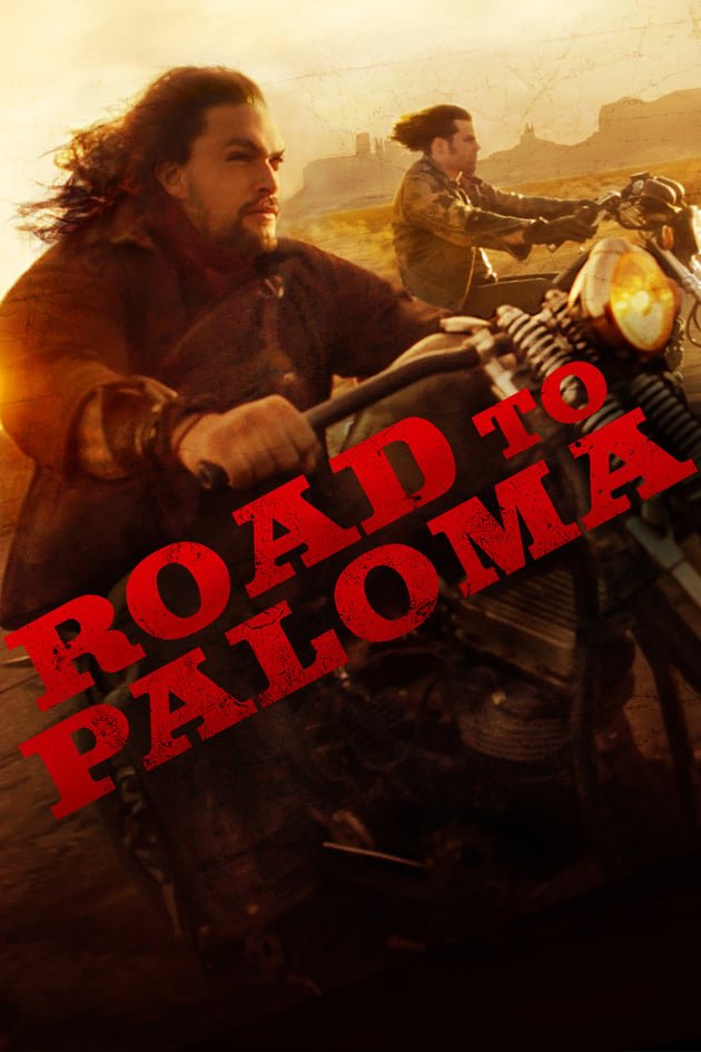 CAMINO A PALOMA ("Road to Paloma").

Jason Momoa, 2014.
Thriller, Acción.

Nota IMDb: 6,0.

tinyurl.com/y2z493ak.