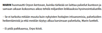 Ennen vaaleja Marin ennusti oikein, että tämän hallituksen leikkaukset johtavat siihen, että hoitajille annetaan potkut. Orpo kiisti tämän. 
Eilen selvisi, että HUS on antamassa potkut 800 (!!) hoitohenkilökunnan jäsenelle. Miksi Orpo valehteli?