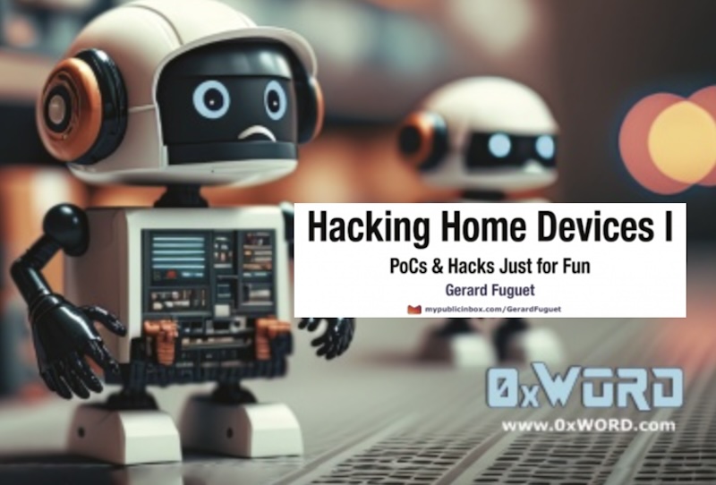 El lado del mal - Hacking Home Devices I: PoCs &amp; Hack Just for Fun! El nuevo libro de 0xWord para aprender a buscar bugs en los dispositivos de tu casa elladodelmal.com/2024/11/hackin… #hacking #libro #SmartHome #IoT #Bug #Exploits