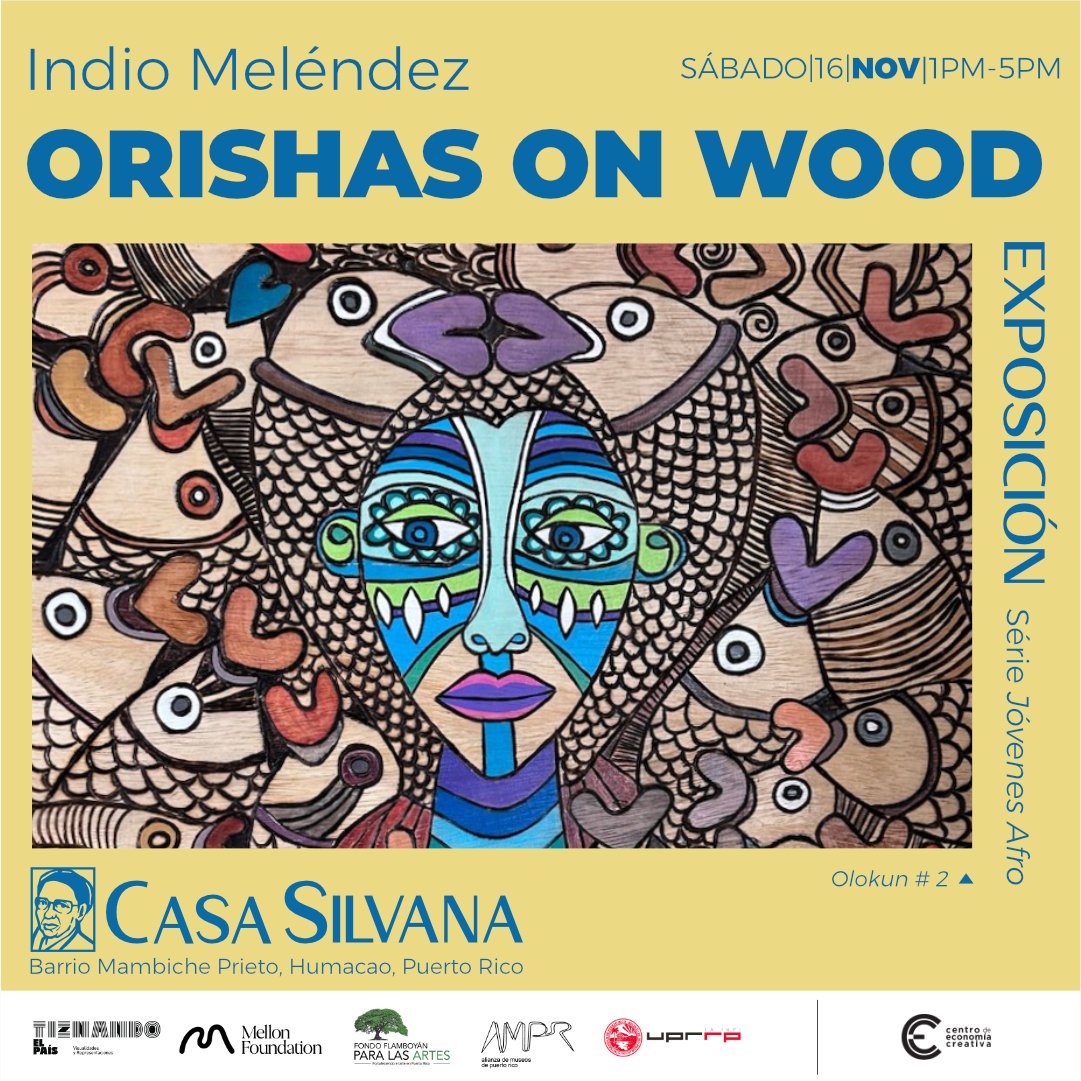 CASA SILVANA / ESTÁN INVITADOS

Exhibición del artista afropuertorriqueño Indio Meléndez  "Orishas on Wood" en el espacio cultural Casa Silvana el sábado 16 de noviembre de 2024 de 1:00 a 5:00 pm.

La exposición estará hasta el 30 de noviembre de 2024 Información: (787) 240-4603