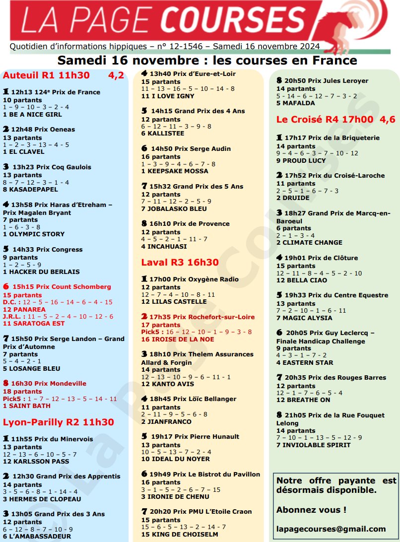 Samedi 16 novembre 2024.

On saute à Auteuil, pour les 48 Heures de l'Obstacle et le Quinté.

On trotte à Lyon-Parilly et Laval.

On galope en soirée dans le lourd du Croisé-Laroche.

Pour tout savoir, cliquez ici :

drive.google.com/file/d/1FSIaJJ…
