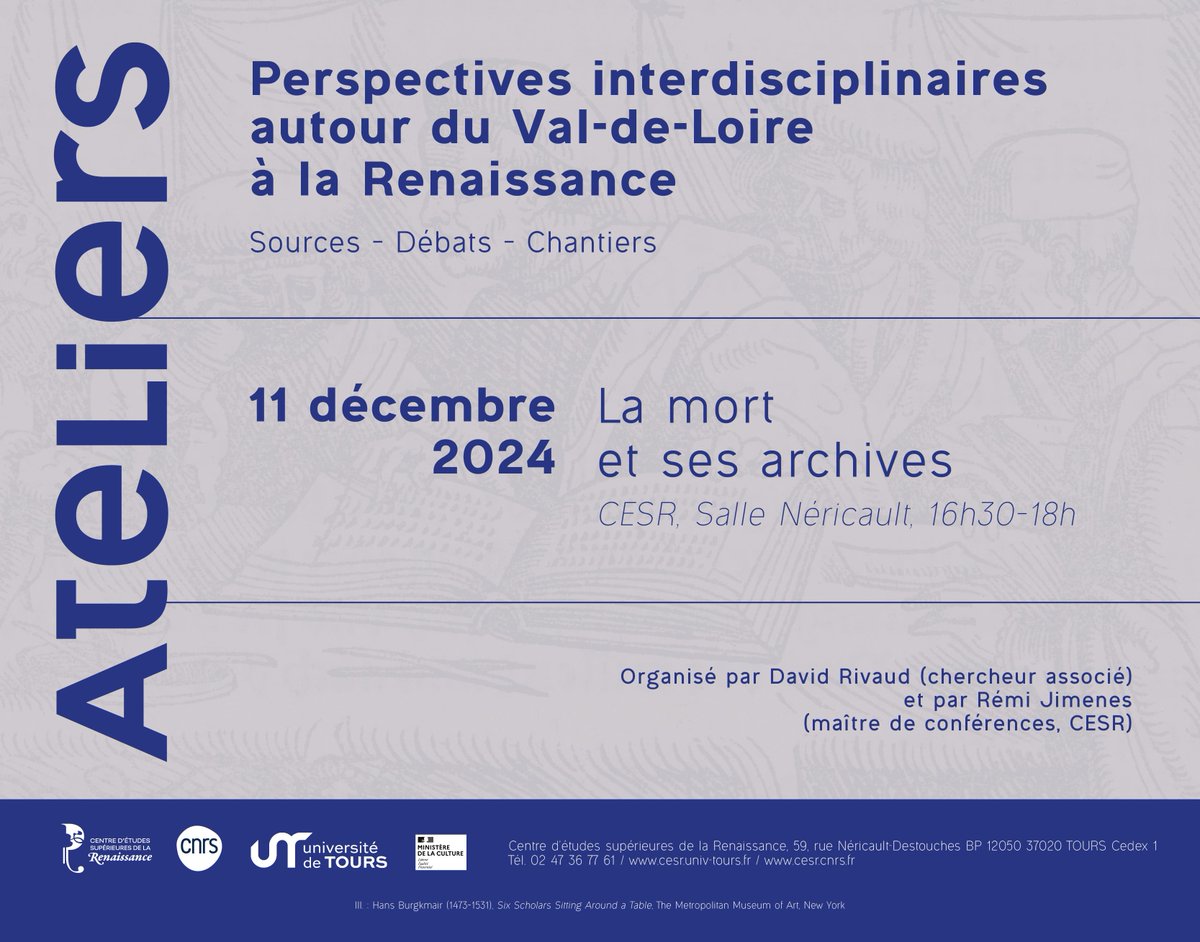 [Atelier] Perspectives interdisciplinaires autour du Val-de-Loire à la Renaissance. Sources – Débats – Chantiers  📆 11 décembre 2024   
Thématique "La mort et ses archives" 
Org. par D. Rivaud et R. Jimenes.
Ouvert à tous, venez nombreux.