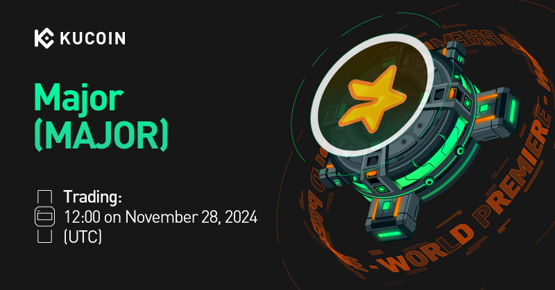 kucoincom's tweet photo. 💥World Premiere💥

📢 New Listing

@majoroftelegram $MAJOR Gets Listed on #KuCoin! 

💎Pair: MAJOR/USDT
💎Deposit: TBA (network: TON-Jetton)
💎Trading: 12:00 on November 28, 2024 (UTC)
