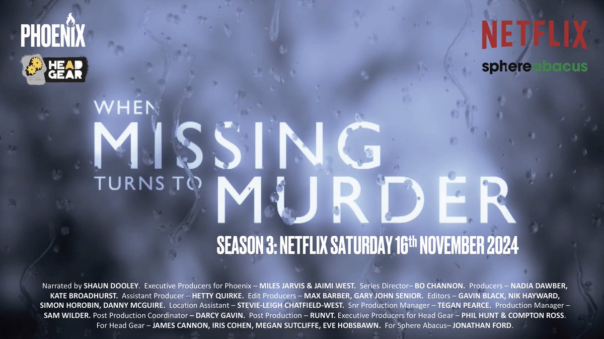 Miles Jarvis (@milesjarvis) on Twitter photo Series 3 of Phoenix’s 10x60’ series ‘When Missing Turns To Murder’ drops on Netflix - Saturday 16th November. Our sincerest thanks to everyone who has contributed – on and off screen.
<a href="/netflix/">Netflix</a> <a href="/shaundooley/">Shaun Dooley</a> <a href="/sphere_abacus/">Sphere Abacus</a> Series 3 of Phoenix’s 10x60’ series ‘When Missing Turns To Murder’ drops on Netflix - Saturday 16th November. Our sincerest thanks to everyone who has contributed – on and off screen.
<a href="/netflix/">Netflix</a> <a href="/shaundooley/">Shaun Dooley</a> <a href="/sphere_abacus/">Sphere Abacus</a>