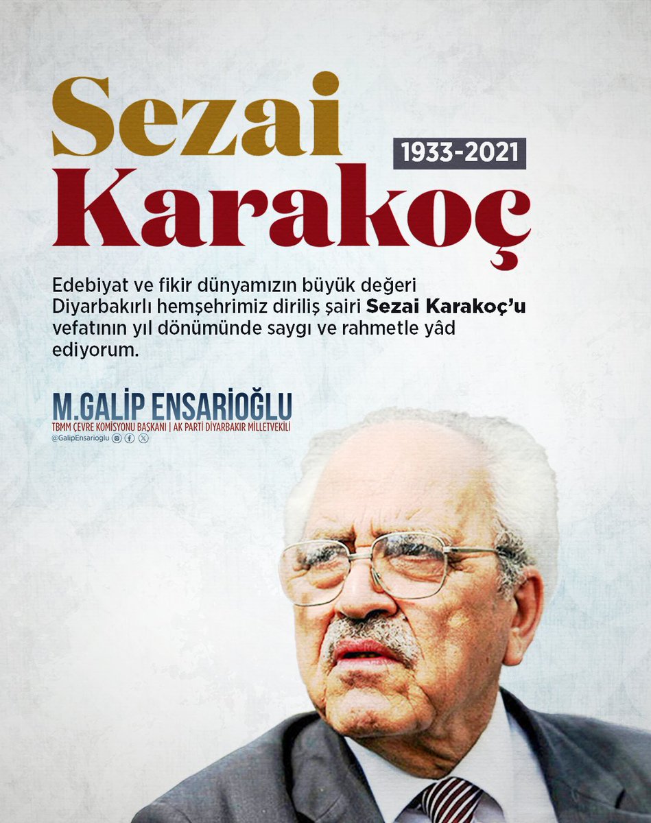 GalipEnsarioglu's tweet photo. Edebiyat ve fikir dünyamızın büyük değeri 
Diyarbakırlı hemşehrimiz diriliş şairi Sezai Karakoç’u 
vefatının yıl dönümünde saygı ve rahmetle yâd ediyorum. https://t.co/uOLU5tEXCa