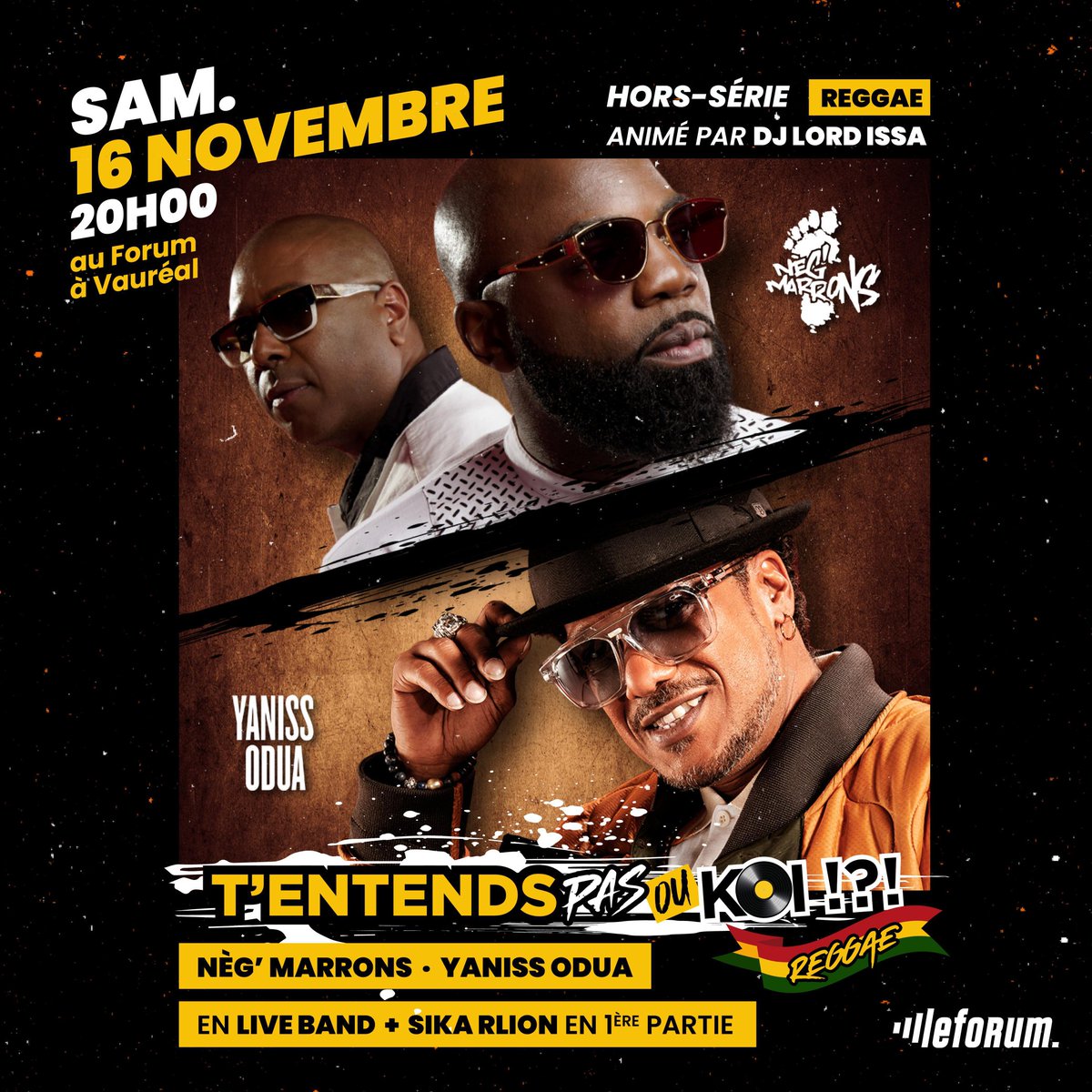 NEG MARRONS (@negmarrons) on Twitter photo AUJOURD'HUI
C'EST LE JOUR J 🔥🔥🔥
#TENTENDSPASOUKOI
hors série REGGAE
<a href="/BenjNegmarrons/">BEN-J NEG'MARRONS</a> <a href="/MrJackyBrown/">JACKY BROWN</a>
<a href="/yanissodua/">YaniSs Odua</a> <a href="/DJLORDISSA/">𝔻𝕁 𝕃𝕆ℝ𝔻 𝕀𝕊𝕊Ä</a>
📍LE FORUM
95 Bd de l'Oise, 95490 Vauréal
DERNIÈRES PLACES DISPONIBLES ⤵️
leforum.cergypontoise.fr/agenda/tentend… AUJOURD'HUI
C'EST LE JOUR J 🔥🔥🔥
#TENTENDSPASOUKOI
hors série REGGAE
<a href="/BenjNegmarrons/">BEN-J NEG'MARRONS</a> <a href="/MrJackyBrown/">JACKY BROWN</a>
<a href="/yanissodua/">YaniSs Odua</a> <a href="/DJLORDISSA/">𝔻𝕁 𝕃𝕆ℝ𝔻 𝕀𝕊𝕊Ä</a>
📍LE FORUM
95 Bd de l'Oise, 95490 Vauréal
DERNIÈRES PLACES DISPONIBLES ⤵️
leforum.cergypontoise.fr/agenda/tentend…