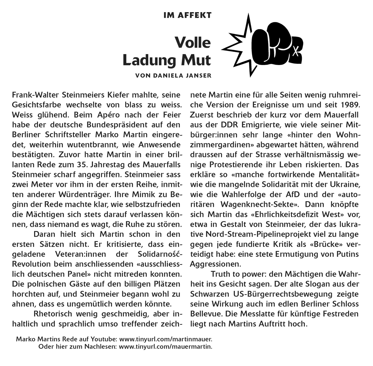 WOZ (@wochenzeitung) on Twitter photo Den Mächtigen die Wahrheit ins Gesicht sagen: Wie Schriftsteller Marko Martin im Berliner Schloss Bellevue die Messlatte für alle künftigen Festreden weit hochschraubte.
Von <a href="/resnajd/">Daniela Janser</a>
( woz.ch/2446/im-affekt… ) Den Mächtigen die Wahrheit ins Gesicht sagen: Wie Schriftsteller Marko Martin im Berliner Schloss Bellevue die Messlatte für alle künftigen Festreden weit hochschraubte.
Von <a href="/resnajd/">Daniela Janser</a>
( woz.ch/2446/im-affekt… )