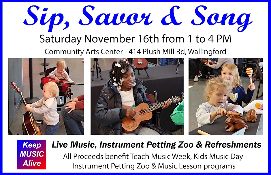 Come join Keep Music Alive TODAY for 6th Annual Sip, Savor &amp; Song Fundraiser from 1-4 PM at Community Arts Center in Wallingford. All ages welcome. Enjoy several classical, jazz, standards &amp; singer-songwriter musical performances PLUS wine/beer/soft drinks, light fare included.