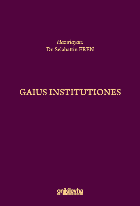 Gaius'un Institutiones'i artık Türkçede. Elimize ulaşmış en eski özel hukuk ders kitabının, bütün olarak ilk Türkçe çevirisini, Latince aslını ve eser-yazar hakkında bir kitap bölümünü okuyucuyla paylaşmaktan mutululuk duyuyorum.