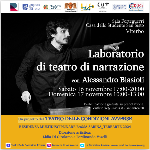 Residenza Multidisciplinare TerrArte 2024
Laboratorio di teatro di narrazione
con Alessandro Blasioli
Sala Forteguerri, Casa dello Studente San Sisto, Viterbo
cutlatorre@unitus.it o 348.2865978.
residenzeartistiche.it